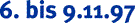6. bis 9.11.97